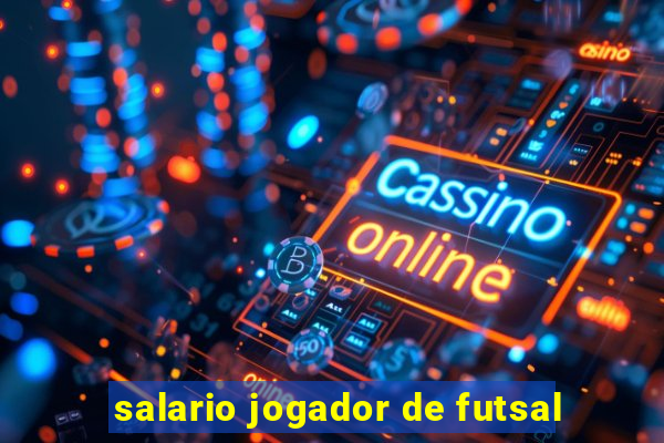 salario jogador de futsal